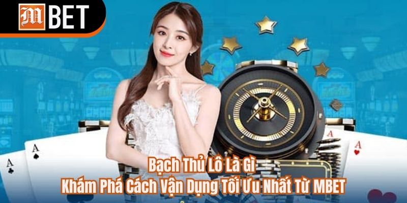 Bạch thủ lô là gì
