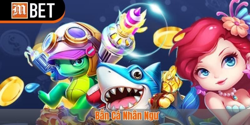bắn cá nhân ngư