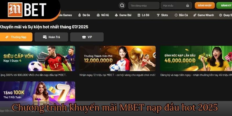 Chương trình khuyến mãi MBET nạp đầu hot 2025 